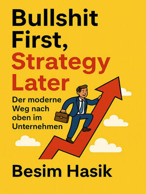cover image of Bullshit First, Strategy Later